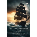 Two Years Before the Mast - Hardcover