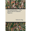 Starting Embroidery - A Two Volume How-To Guide for Beginners - Paperback