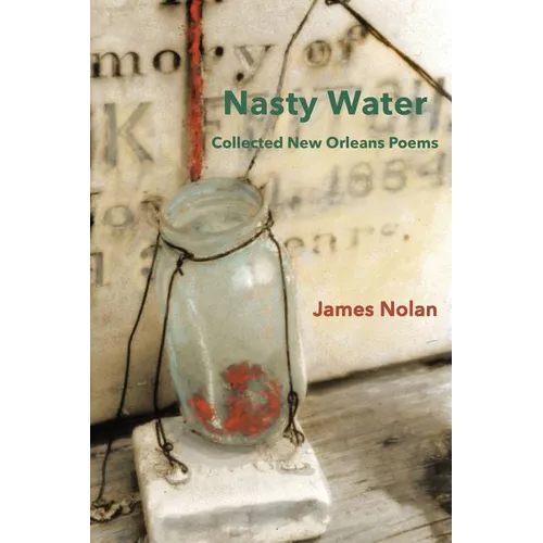 Nasty Water: Collected New Orleans Poems - Paperback