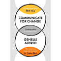 Communicate for Change: Creating Justice in a World of Bias - Paperback