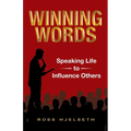 Winning Words: Speaking Life to Influence Others - Paperback