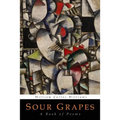 Sour Grapes: A Book of Poems - Paperback