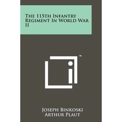 The 115th Infantry Regiment In World War II - Paperback
