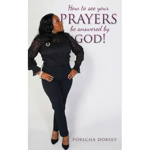 How to see your PRAYERS be answered by God! - Paperback