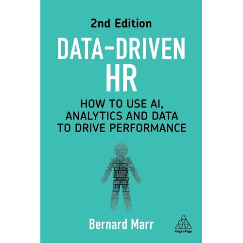 Data-Driven HR: How to Use Ai, Analytics and Data to Drive Performance - Paperback