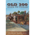 Old 300: Gone To Texas