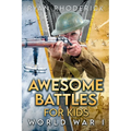 Awesome Battles for Kids: World War I - Paperback