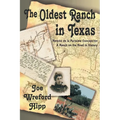 The Oldest Ranch in Texas: A Ranch on the Road to History - Paperback