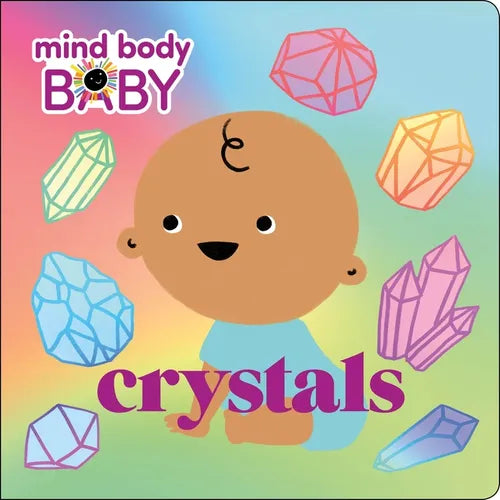 Mind Body Baby: Crystals - Board Book