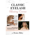 Bombshell Lashes Classic Eyelash Mastery Course: Learn how to apply eyelash extensions step by step - Paperback