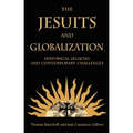 The Jesuits and Globalization: Historical Legacies and Contemporary Challenges - Paperback