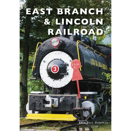 East Branch & Lincoln Railroad - Paperback