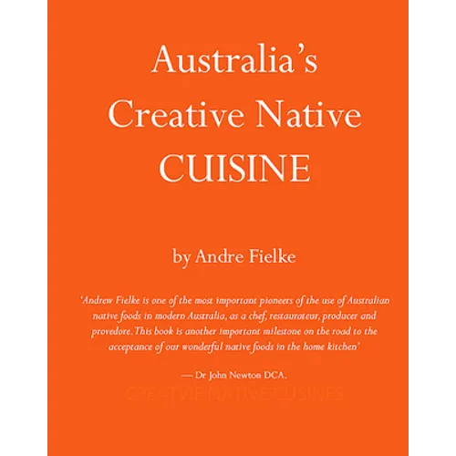 Australia's Creative Native Cuisine - Hardcover
