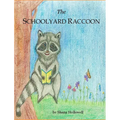 The Schoolyard Raccoon - Hardcover