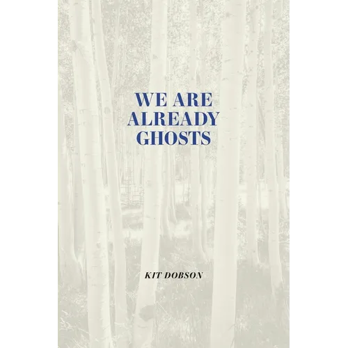 We Are Already Ghosts - Paperback