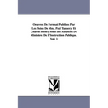 Oeuvres de Fermat, Publiees Par Les Soins de MM. Paul Tannery Et Charles Henry Sous Les Auspices Du Ministere de L'Instruction Publique.Vol. 1