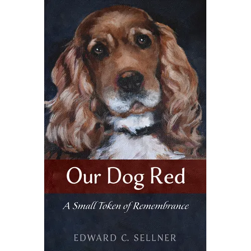 Our Dog Red: A Small Token of Remembrance - Hardcover