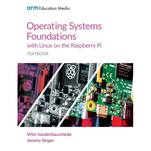 Operating Systems Foundations with Linux on the Raspberry Pi: Textbook - Paperback