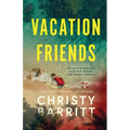 Vacation Friends: A twisty, unputdownable thriller - Paperback