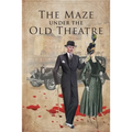 The Maze Under The Old Theater - Paperback
