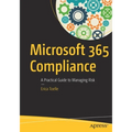Microsoft 365 Compliance: A Practical Guide to Managing Risk - Paperback