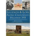 Legends & Lore Along California's Highway 395 - Paperback
