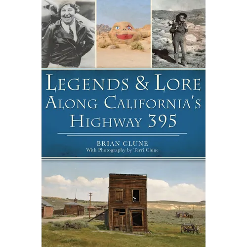 Legends & Lore Along California's Highway 395 - Paperback