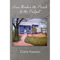From Under the Porch to the Pulpit - Paperback
