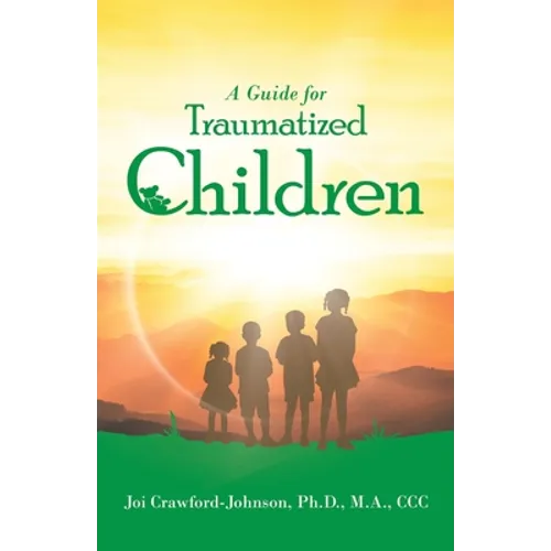 A Guide for Traumatized Children - Paperback