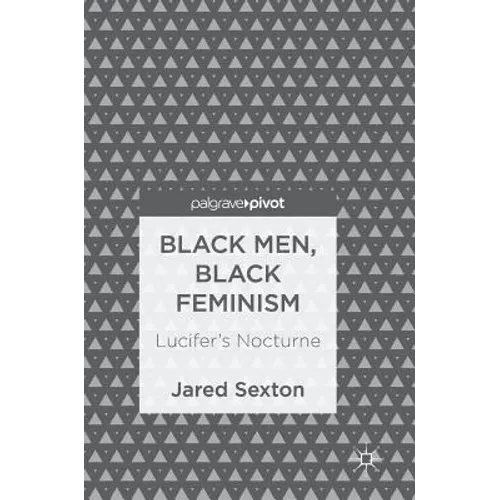 Black Men, Black Feminism: Lucifer's Nocturne - Hardcover