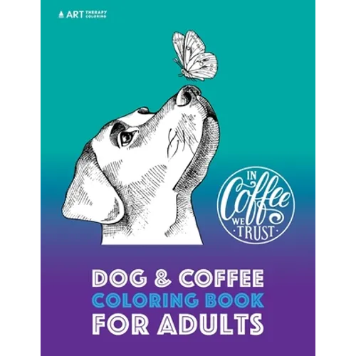 Dog & Coffee Coloring Book For Adults - Paperback