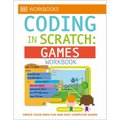 DK Workbooks: Coding in Scratch: Games Workbook: Create Your Own Fun and Easy Computer Games - Paperback