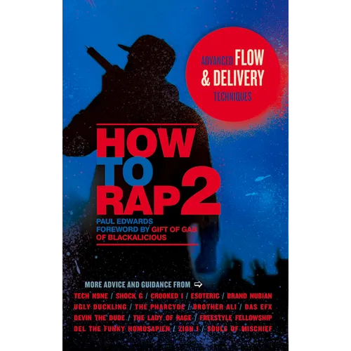 How to Rap 2: Advanced Flow & Delivery Techniques - Paperback