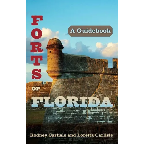 Forts of Florida: A Guidebook