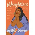 Weightless: Making Space for My Resilient Body and Soul - Paperback