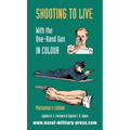 SHOOTING TO LIVE With The One-Hand Gun in Colour - Marksman's Edition