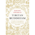 Tibetan Buddhism: A Guide to Contemplation, Meditation, and Transforming Your Mind - Paperback