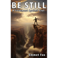 Be still: A treatment against fear - Paperback