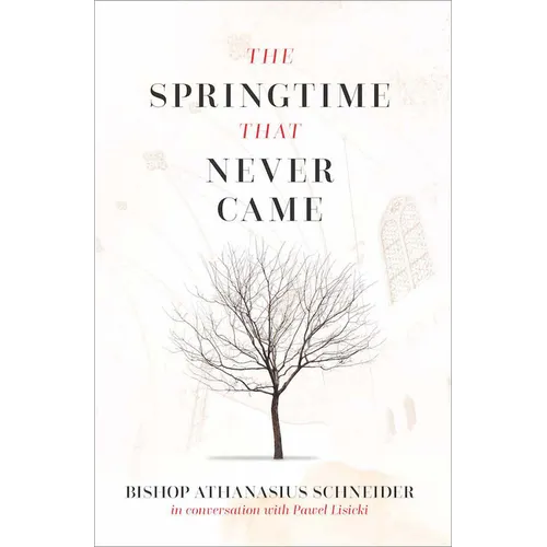 The Springtime That Never Came: In Conversation with Pawel Lisicki - Hardcover