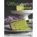 Matcha Cookbook: 50 Matcha Recipes for Energy, health & Longevity - Paperback