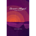 Desert Magick: A Mojave Field Guide