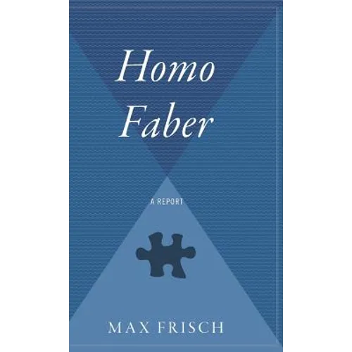 Homo Faber: A Report - Hardcover