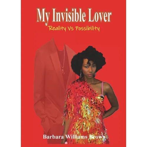 My Invisible Lover: Reality Vs Possibility - Paperback
