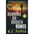 Running on Broken Bones: A Tanto Thriller - Paperback