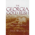 The Georgia Gold Rush: Twenty-Niners, Cherokees, and Gold Fever