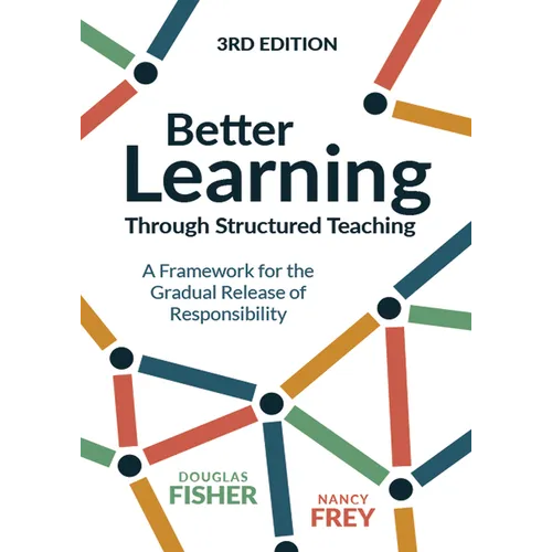 Better Learning Through Structured Teaching: A Framework for the Gradual Release of Responsibility - Paperback