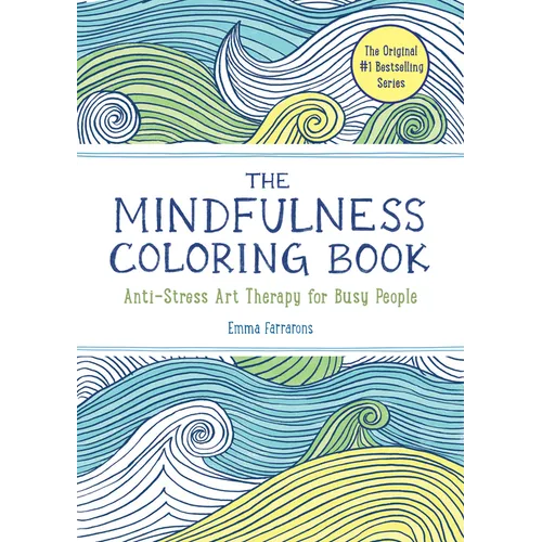The Mindfulness Coloring Book: Relaxing, Anti-Stress Nature Patterns and Soothing Designs - Paperback