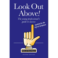 Look Out Above (Second Edition): The Young Professional's Guide to Success - Paperback