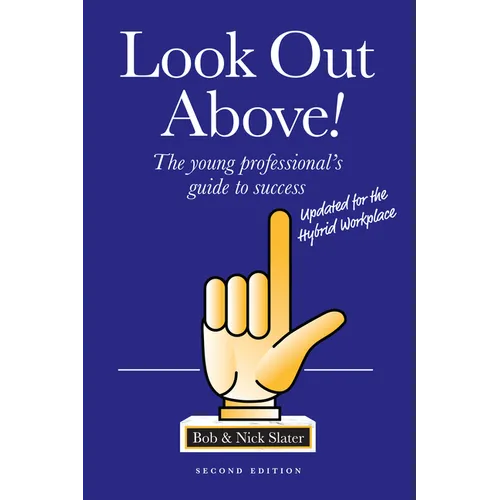 Look Out Above (Second Edition): The Young Professional's Guide to Success - Paperback