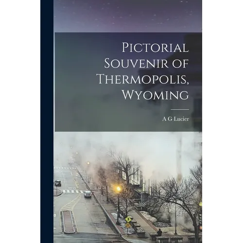 Pictorial Souvenir of Thermopolis, Wyoming